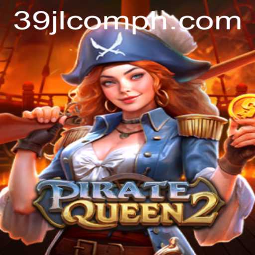 The Exciting World of PirateQueen2 and its Connection with 39JL.COM